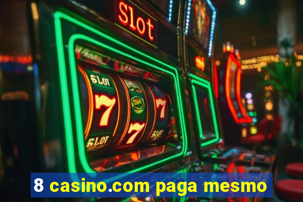 8 casino.com paga mesmo